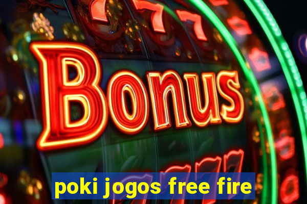 poki jogos free fire